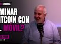 ¿Minar bitcoin con el móvil? Es una estafa | Kapital Empresa (T14)